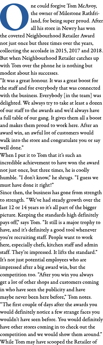 One could forgive Tom McAvoy, the owner of Milestone Rathfriland, for being super proud  After all his store in Newry   