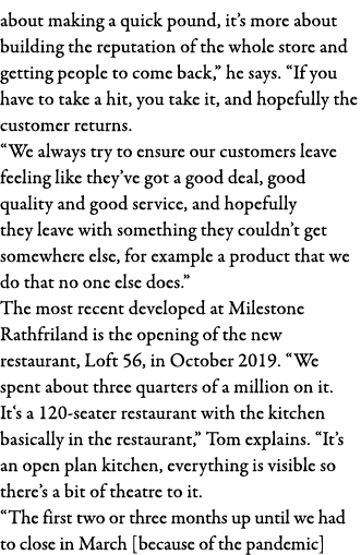 about making a quick pound, it s more about building the reputation of the whole store and getting people to come bac   
