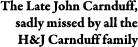 The Late John Carnduff, sadly missed by all the H&J Carnduff family