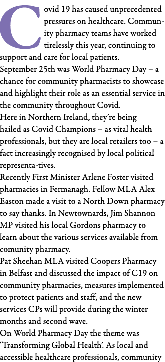 Covid 19 has caused unprecedented pressures on healthcare  Community pharmacy teams have worked tirelessly this year,   