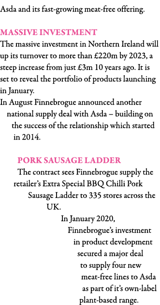 Asda and its fast-growing meat-free offering  Massive investment The massive investment in Northern Ireland will up i   