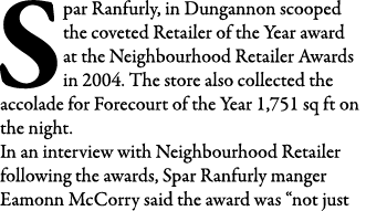 Spar Ranfurly, in Dungannon scooped the coveted Retailer of the Year award at the Neighbourhood Retailer Awards in 20   