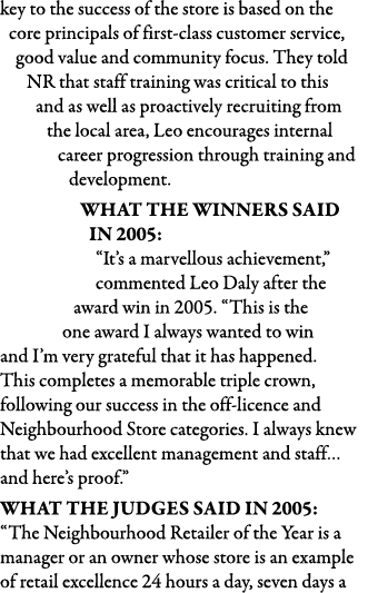 key to the success of the store is based on the core principals of first-class customer service, good value and commu   
