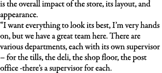 is the overall impact of the store, its layout, and appearance   I want everything to look its best, I m very hands o   