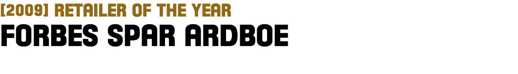  2009  Retailer of the Year Forbes Spar Ardboe 