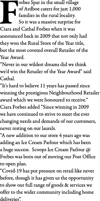 Forbes Spar in the small village of Ardboe caters for just 1,000 families in the rural locality  So it was a massive    