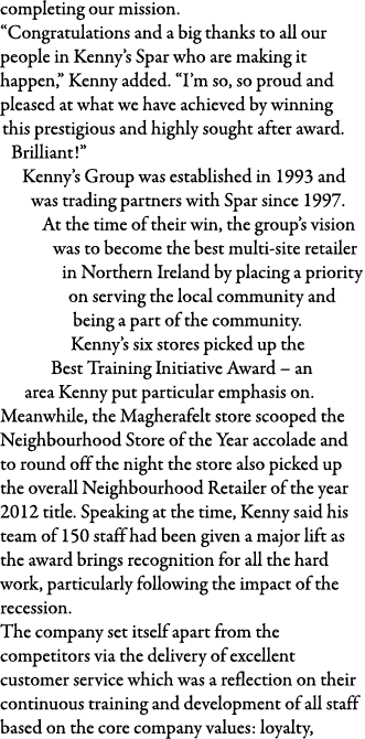 completing our mission   Congratulations and a big thanks to all our people in Kenny s Spar who are making it happen,   