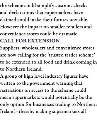 the scheme could simplify customs checks and declarations that supermarkets have claimed could make their futures unv   