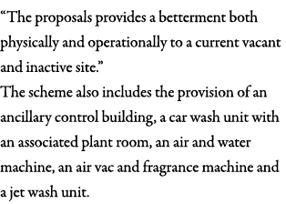  The proposals provides a betterment both physically and operationally to a current vacant and inactive site   The sc   