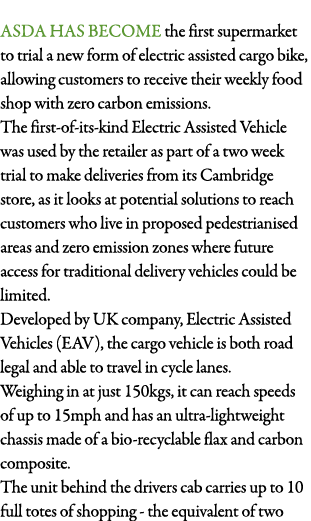 Asda has become the first supermarket to trial a new form of electric assisted cargo bike, allowing customers to rece   