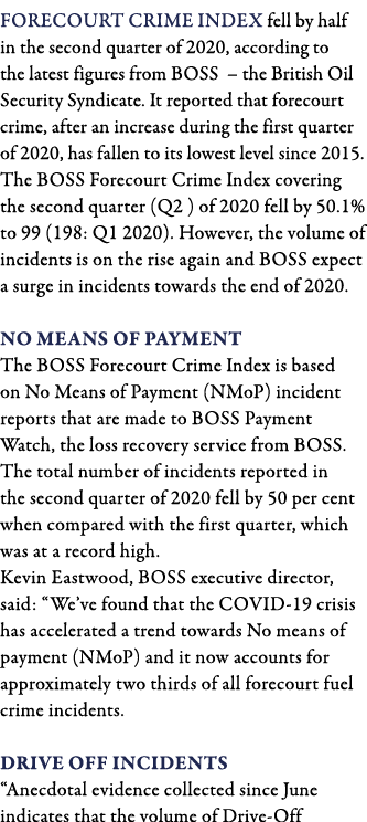 Forecourt Crime Index fell by half in the second quarter of 2020, according to the latest figures from BOSS   the Bri   