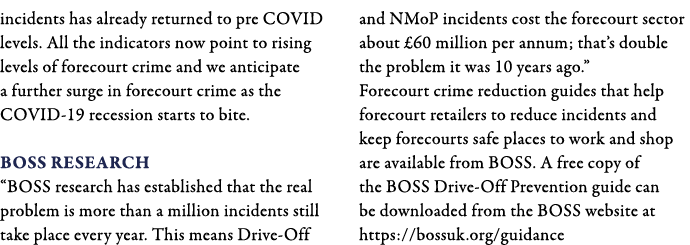 incidents has already returned to pre COVID levels  All the indicators now point to rising levels of forecourt crime    