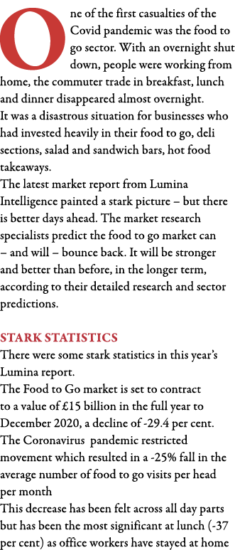 One of the first casualties of the Covid pandemic was the food to go sector  With an overnight shut down, people were   