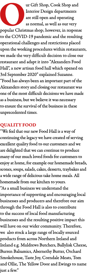 Our Gift Shop, Cook Shop and Interior Design departments are still open and operating as normal, as well as our very    