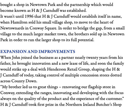 bought a shop in Newtown Park and the partnership which would become known as H & J Carnduff was established  It wasn   