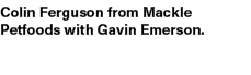 Colin Ferguson from Mackle Petfoods with Gavin Emerson.