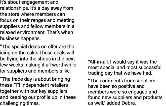 It’s about engagement and relationships. It’s a day away from the store where members can focus on their ranges and m...