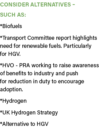 Consider alternatives – such as: *Biofuels *Transport Committee report highlights need for renewable fuels. Particula...