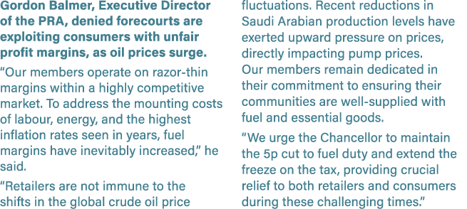 Gordon Balmer, Executive Director of the PRA, denied forecourts are exploiting consumers with unfair profit margins, ...