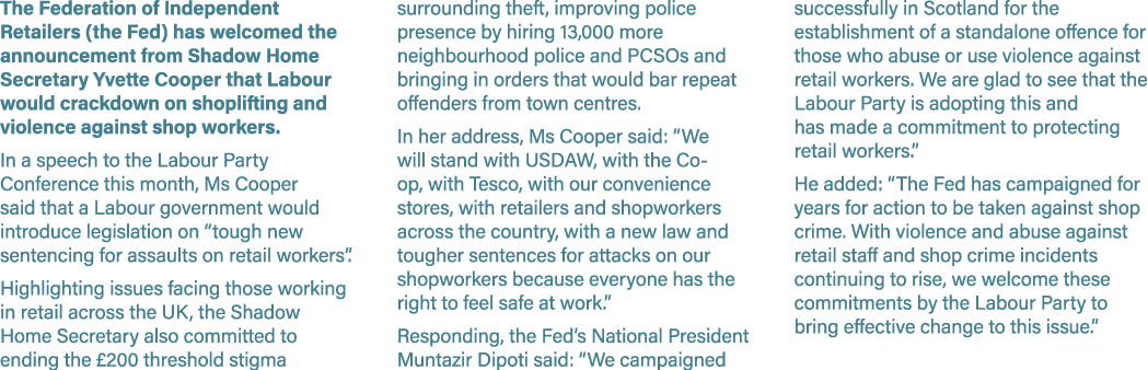 The Federation of Independent Retailers (the Fed) has welcomed the announcement from Shadow Home Secretary Yvette Coo...