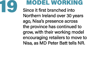 19 MODEL WORKING Since it first branched into Northern Ireland over 30 years ago, Nisa’s presence across the province...