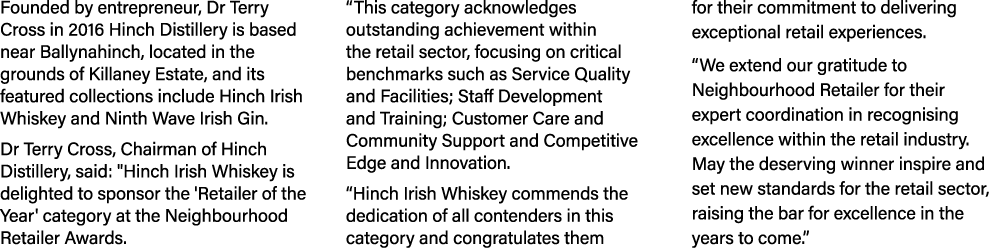 Founded by entrepreneur, Dr Terry Cross in 2016 Hinch Distillery is based near Ballynahinch, located in the grounds o...