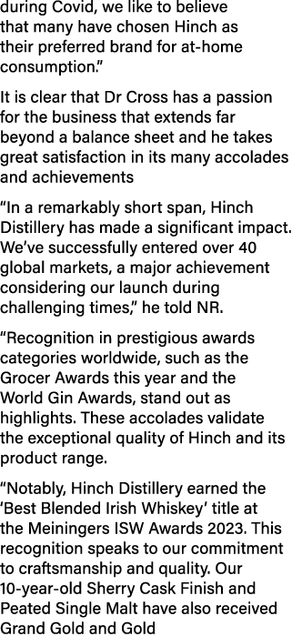 during Covid, we like to believe that many have chosen Hinch as their preferred brand for at home consumption.” It is...