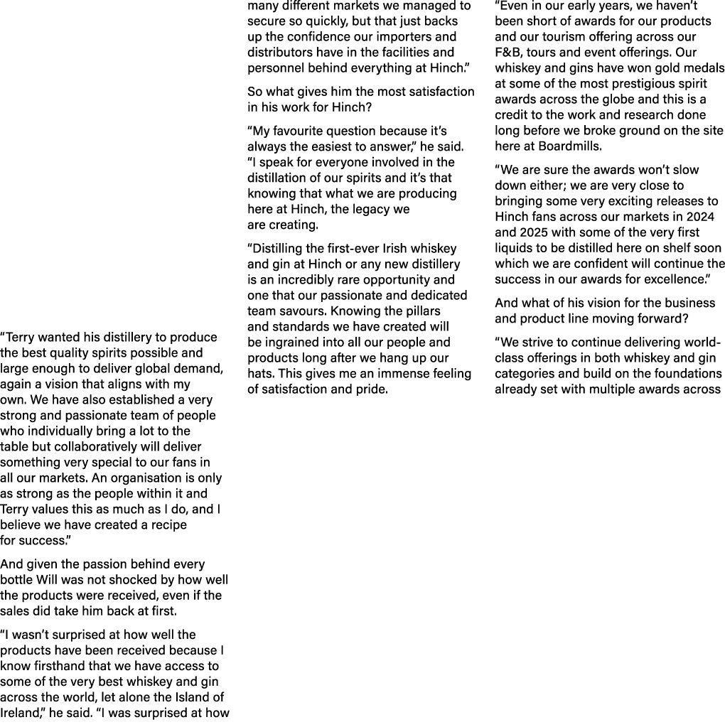 “Terry wanted his distillery to produce the best quality spirits possible and large enough to deliver global demand, ...