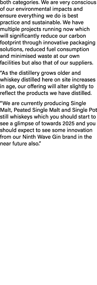 both categories. We are very conscious of our environmental impacts and ensure everything we do is best practice and ...