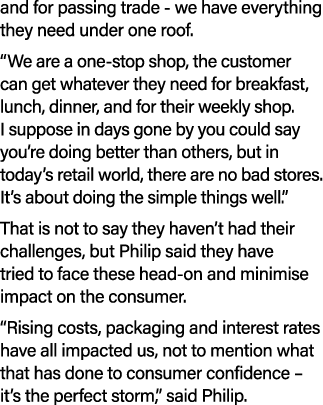 and for passing trade we have everything they need under one roof. “We are a one stop shop, the customer can get what...