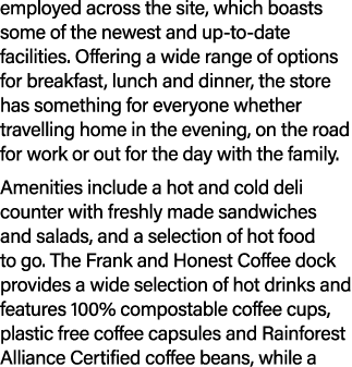 employed across the site, which boasts some of the newest and up to date facilities. Offering a wide range of options...