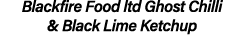 Blackfire Food ltd Ghost Chilli & Black Lime Ketchup