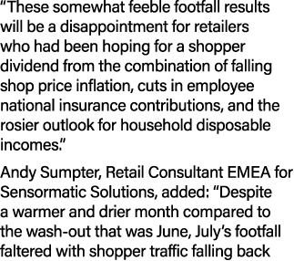 “These somewhat feeble footfall results will be a disappointment for retailers who had been hoping for a shopper divi...