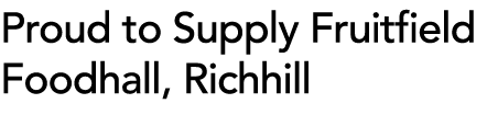 Proud to Supply Fruitfield Foodhall, Richhill