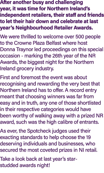 After another busy and challenging year, it was time for Northern Ireland’s independent retailers, their staff and fr...