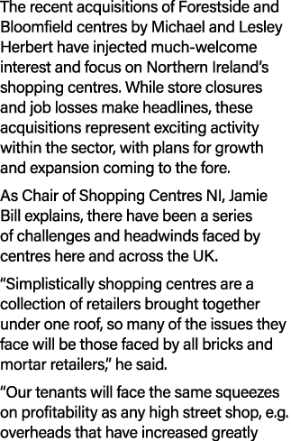 The recent acquisitions of Forestside and Bloomfield centres by Michael and Lesley Herbert have injected much welcome...