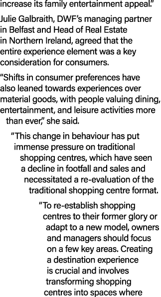 increase its family entertainment appeal.” Julie Galbraith, DWF’s managing partner in Belfast and Head of Real Estate...