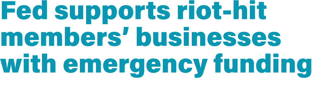 Fed supports riot hit members’ businesses with emergency funding 