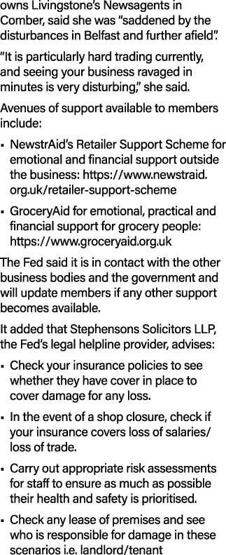 owns Livingstone’s Newsagents in Comber, said she was “saddened by the disturbances in Belfast and further afield”. “...