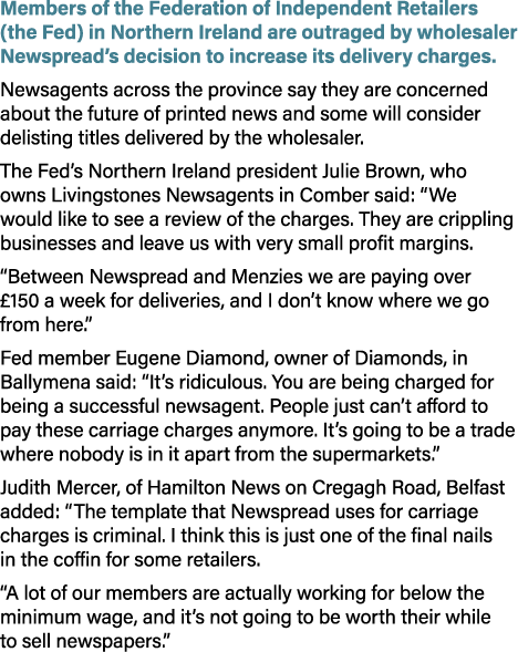 Members of the Federation of Independent Retailers (the Fed) in Northern Ireland are outraged by wholesaler Newspread...