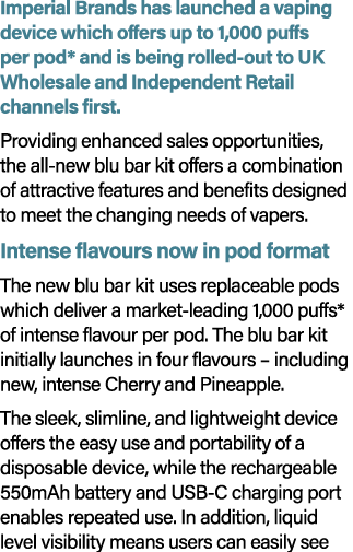 Imperial Brands has launched a vaping device which offers up to 1,000 puffs per pod* and is being rolled out to UK Wh...