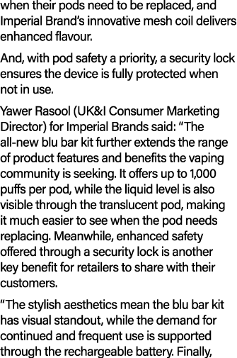 when their pods need to be replaced, and Imperial Brand’s innovative mesh coil delivers enhanced flavour. And, with p...