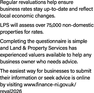 Regular revaluations help ensure business rates stay up to date and reflect local economic changes. LPS will assess o...