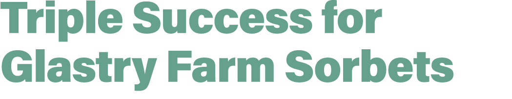 Triple Success for Glastry Farm Sorbets 