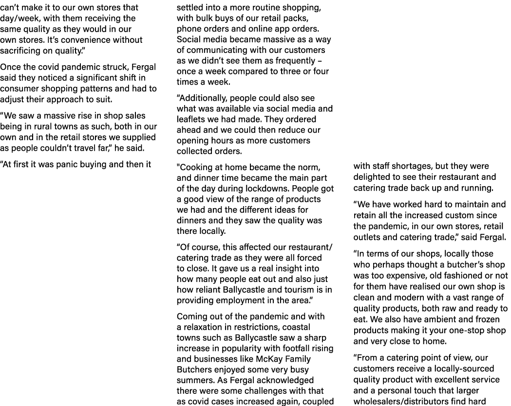 can’t make it to our own stores that day/week, with them receiving the same quality as they would in our own stores. ...