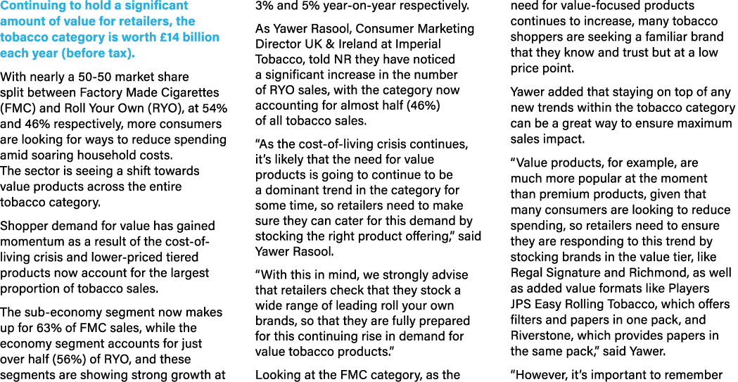 Continuing to hold a significant amount of value for retailers, the tobacco category is worth £14 billion each year (...