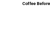 Coffee Before 