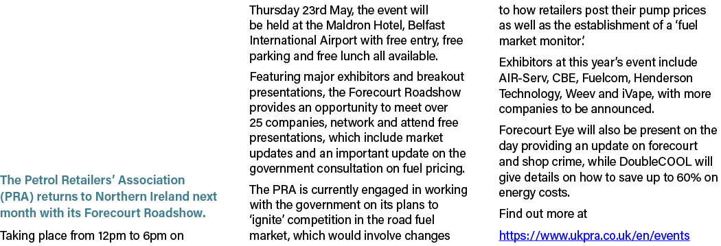 The Petrol Retailers’ Association (PRA) returns to Northern Ireland next month with its Forecourt Roadshow. Taking pl...