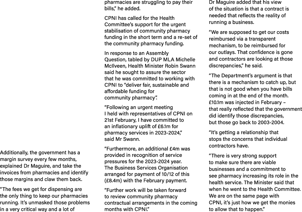 Additionally, the government has a margin survey every few months, explained Dr Maguire, and take the invoices from p...