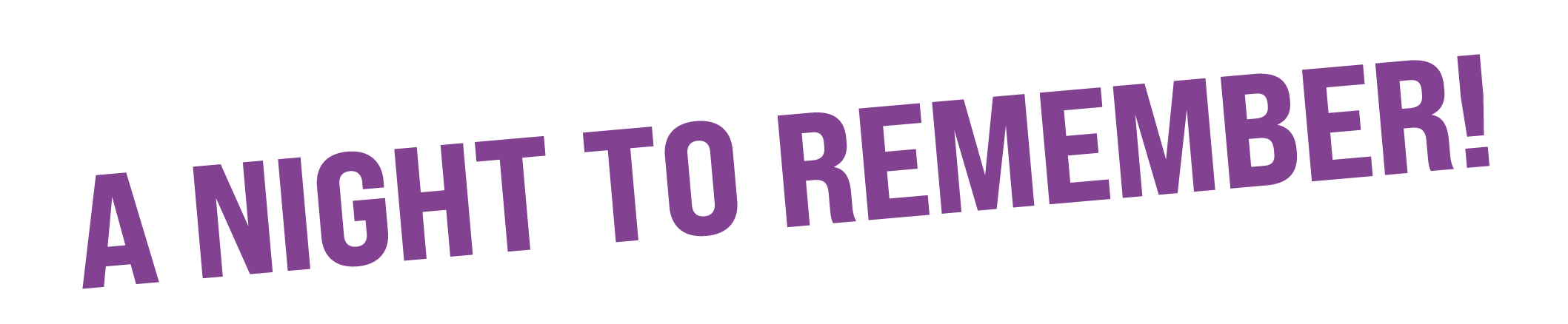 A NIGHT TO REMEMBER!